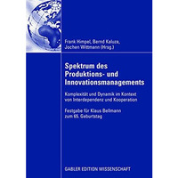 Spektrum des Produktions- und Innovationsmanagements: Komplexit?t und Dynamik im [Hardcover]