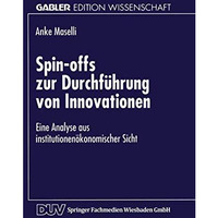 Spin-offs zur Durchf?hrung von Innovationen: Eine Analyse aus institutionen?kono [Paperback]