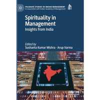 Spirituality in Management: Insights from India [Paperback]