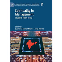 Spirituality in Management: Insights from India [Hardcover]