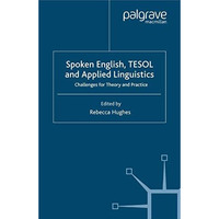 Spoken English, TESOL and Applied Linguistics: Challenges for Theory and Practic [Paperback]