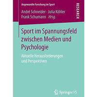 Sport im Spannungsfeld zwischen Medien und Psychologie: Aktuelle Herausforderung [Paperback]