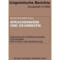 Spracherwerb und Grammatik: Linguistische Untersuchungen zum Erwerb von Syntax u [Paperback]