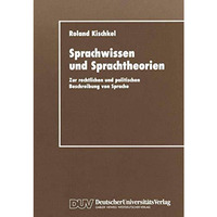 Sprachwissen und Sprachtheorien: Zur rechtlichen und politischen Beschreibung vo [Paperback]