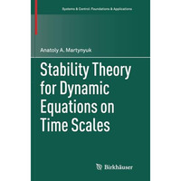 Stability Theory for Dynamic Equations on Time Scales [Paperback]