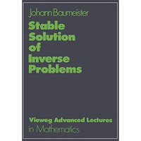 Stable Solution of Inverse Problems [Paperback]