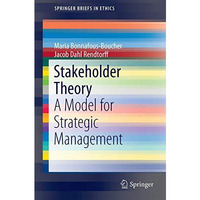 Stakeholder Theory: A Model for Strategic Management [Paperback]