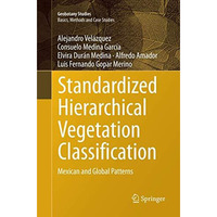 Standardized Hierarchical Vegetation Classification: Mexican and Global Patterns [Paperback]