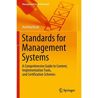 Standards for Management Systems: A Comprehensive Guide to Content, Implementati [Paperback]