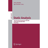 Static Analysis: 12th International Symposium, SAS 2005, London, UK, September 7 [Paperback]