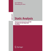 Static Analysis: 16th International Symposium, SAS 2009, Los Angeles, CA, USA, A [Paperback]