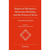 Statistical Mechanics, Molecular Modeling, and the Notion of Stress: An Invited  [Hardcover]