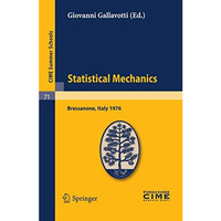 Statistical Mechanics: Lectures given at a Summer School of the Centro Internazi [Paperback]