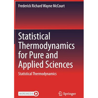 Statistical Thermodynamics for Pure and Applied Sciences: Statistical Thermodyna [Paperback]