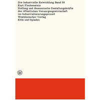 Stellung und ?konomische Gestaltungskr?fte der ?ffentlichen Versorgungswirtschaf [Paperback]