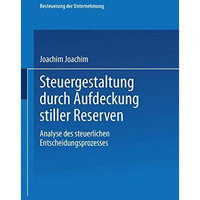 Steuergestaltung durch Aufdeckung stiller Reserven: Analyse des steuerlichen Ent [Paperback]