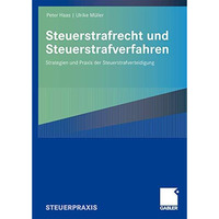 Steuerstrafrecht und Steuerstrafverfahren: Strategien und Praxis der Steuerstraf [Paperback]