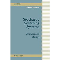 Stochastic Switching Systems: Analysis and Design [Hardcover]