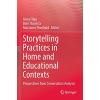 Storytelling Practices in Home and Educational Contexts: Perspectives from Conve [Paperback]