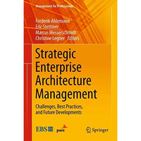 Strategic Enterprise Architecture Management: Challenges, Best Practices, and Fu [Paperback]