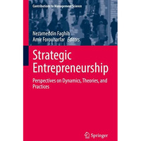 Strategic Entrepreneurship: Perspectives on Dynamics, Theories, and Practices [Hardcover]