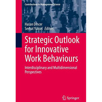 Strategic Outlook for Innovative Work Behaviours: Interdisciplinary and Multidim [Hardcover]