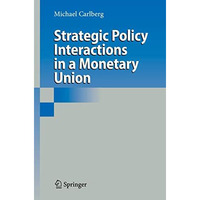 Strategic Policy Interactions in a Monetary Union [Paperback]