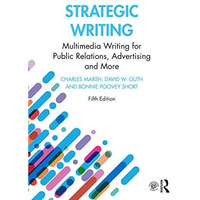 Strategic Writing: Multimedia Writing for Public Relations, Advertising and More [Paperback]