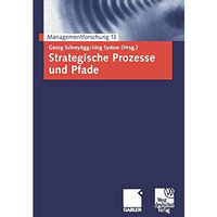 Strategische Prozesse und Pfade: Managementforschung 13 [Paperback]