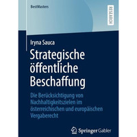 Strategische ?ffentliche Beschaffung: Die Ber?cksichtigung von Nachhaltigkeitszi [Paperback]