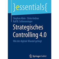 Strategisches Controlling 4.0: Wie der digitale Wandel gelingt [Paperback]