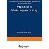 Strategisches Marketing-Accounting: Nutzung des Rechnungswesens bei strategische [Paperback]