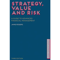 Strategy, Value and Risk: A Guide to Advanced Financial Management [Paperback]