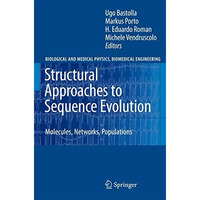 Structural Approaches to Sequence Evolution: Molecules, Networks, Populations [Hardcover]