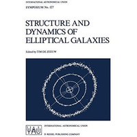 Structure and Dynamics of Elliptical Galaxies: Proceedings of the 127th Symposiu [Paperback]