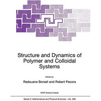 Structure and Dynamics of Polymer and Colloidal Systems [Paperback]