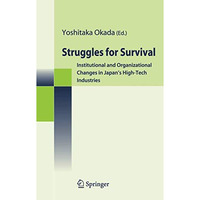 Struggles for Survival: Institutional and Organizational Changes in Japan's High [Paperback]