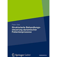 Strukturierte Behandlungssteuerung dynamischer Patientenprozesse [Paperback]