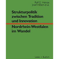 Strukturpolitik zwischen Tradition und Innovation  NRW im Wandel [Paperback]