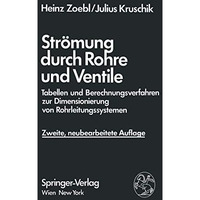 Str?mung durch Rohre und Ventile: Tabellen und Berechnungsverfahren zur Dimensio [Paperback]