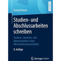 Studien- und Abschlussarbeiten schreiben: Seminar-, Bachelor- und Masterarbeiten [Paperback]