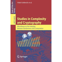 Studies in Complexity and Cryptography: Miscellanea on the Interplay between Ran [Paperback]