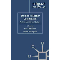 Studies in Settler Colonialism: Politics, Identity and Culture [Paperback]