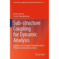 Sub-structure Coupling for Dynamic Analysis: Application to Complex Simulation-B [Paperback]