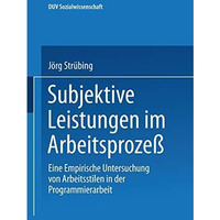 Subjektive Leistungen im Arbeitsproze?: Eine empirische Untersuchung von Arbeits [Paperback]