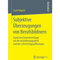 Subjektive ?berzeugungen von Berufsbildnern: Stand und Zusammenh?nge mit der Aus [Paperback]