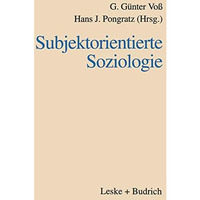 Subjektorientierte Soziologie: Karl Martin Bolte zum siebzigsten Geburtstag [Paperback]