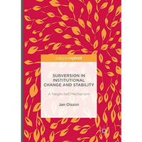 Subversion in Institutional Change and Stability: A Neglected Mechanism [Paperback]