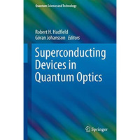 Superconducting Devices in Quantum Optics [Hardcover]