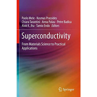 Superconductivity: From Materials Science to Practical Applications [Paperback]